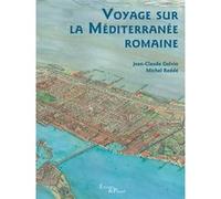 Voyage sur la Méditerranée romaine Michel Reddé (Auteur), Jean-Claude Golvin (Illustration)