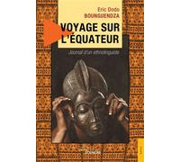 Voyage sur l'équateur - Journal d'un ethnolinguiste - Eric Dodo Bounguendza - Jets D'encre - broché - Méthode de langue