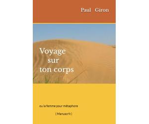 Voyage sur ton corps: ou la femme pour métaphore