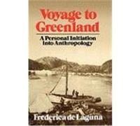 Voyage to Greenland: A Personal Initiation Into Anthropology de Laguna, Frederica (Auteur)