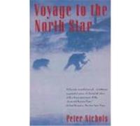 Voyage to the North Star Peter Nichols (Auteur)