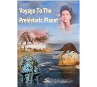 Voyage to the prehistoric Planet Full Screen