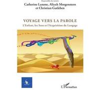 Voyage vers la parole Catherine Lanone (Auteur), Aliyah Morgenstern (Auteur), Christian Gutleben (Auteur)