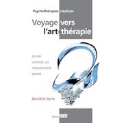 Voyage vers l'art-thérapie: La vie comme un mouvement secret