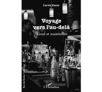 Voyage vers l'au-delà Carole Gazon (Auteur)