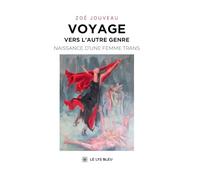 Voyage vers l'autre genre: Naissance d'une femme trans