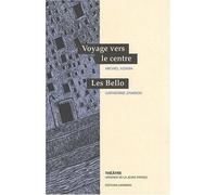 Voyage vers le centre / Les Bello