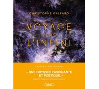 Voyage vers l'infini - Nouvelle édition collector - Christophe Galfard - Michel Lafon - broché - Essai