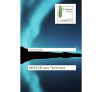 VOYAGE vers Tendresse - Mohammed Fadhel - Muse Editions - broché - Roman