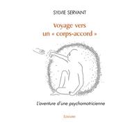 Voyage vers un 'corps-accord' L'aventure d'une psychomotricienne