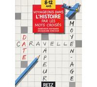 Voyageons dans l'histoire par les mots croisés, 8-12 ans