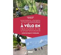 Voyager à vélo en famille – Guide pratique et itinéraires – Glénat