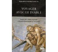 Voyager avec le diable. voyages reels voyages imaginaires et discours demonologi