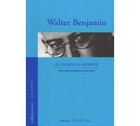 Voyager avec walter benjamin - chemins du labyrinthe - Walter Benjamin - Quinzaine Litteraire/l. Vuitton - broché - Récit