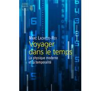 Voyager dans le temps La physique moderne et la temporalité - Marc Lachièze-Rey - Seuil - broché - Essai