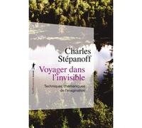 Voyager dans l'invisible - Techniques chamaniques de l'imagination Charles Stepanoff (Auteur), Philippe Descola (Préface)