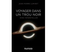 Voyager dans un trou noir Avec Interstellar - Jean-Pierre Luminet - Dunod - broché - Essai