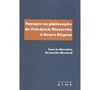 Voyager en philosophe de Friedrich Nietzsche à Bruce Bégout