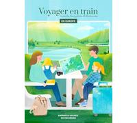 Voyager en train en Europe: Conseils, bons plans et itinéraires
