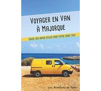 Voyager en van à Majorque: Guide des infos utiles pour votre Road-Trip