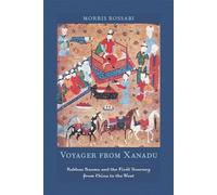 Voyager from Xanadu: Rabban Sauma and the First Journey from China to the West