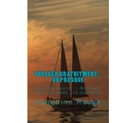 Voyager Gratuitment... Ou Presque: Edition Photo: Voyager Gratos Comme Les Dauphins Paperback Book