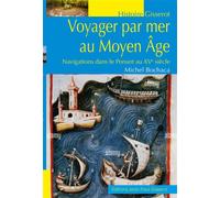 Voyager par mer au Moyen-Âge - Michel Bochaca - Gisserot Editions - broché - Essai