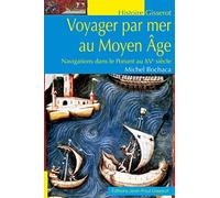 Voyager par mer au Moyen Age: Navigations dans le Ponant au XVe siècle