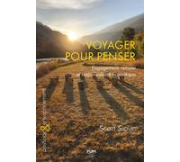 Voyager pour penser Engagement, retraite et responsabilité écocritique. Plaidoyer pour la sauvegarde de l'humanité et de la planète - Scott Slovic - Presses Universitaires Du Midi - broché - Essai