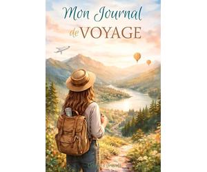 Voyager seule: Journal de voyage guidé pour écrire, se découvrir et oser l'aventure en solo