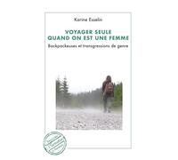 Voyager seule quand on est une femme: Backpackeuses et trangressions de genre