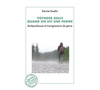 Voyager seule quand on est une femme: Backpackeuses et trangressions de genre