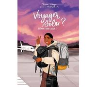 Voyager Solo ? Même Pas Peur !