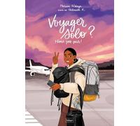 Voyager solo ? Même pas peur !