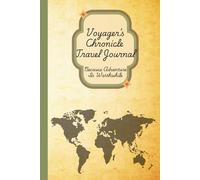 Voyager's Chronicle Travel Journal: Full of Inspired Travel Quotes for the Global Explorer