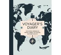 Voyager's Diary: Your Essential Companion for Itinerary Planning, Trip Scheduling, and Packing Checklists