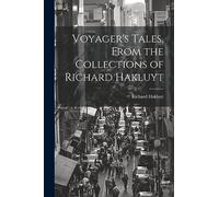Voyager's Tales, From the Collections of Richard Hakluyt