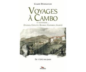 Voyages à Cambo et alentour - Itxassou, Espelette, Bidarray, Hasparren, Isturitz - Claude Dendaletche - Pimientos Eds - broché - Roman