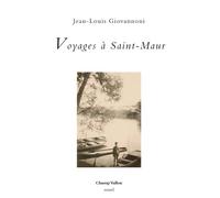 Voyages a saint-maur - Jean-Louis Giovanni - Champ Vallon - broché - Récit
