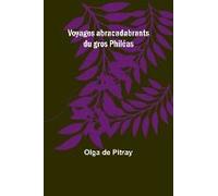 Voyages Abracadabrants Du Gros Philéas
