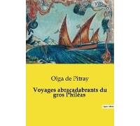 Voyages Abracadabrants Du Gros Philéas