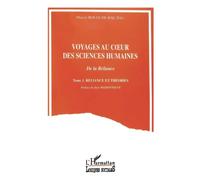 Voyages au coeur des sciences humaines: Tome 1 Reliance et théorie