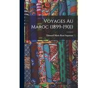 Voyages Au Maroc (1899-1901)