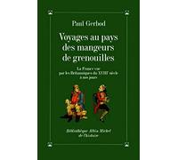 Voyages au pays des mangeurs de grenouilles