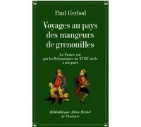 Voyages au pays des mangeurs de grenouilles Paul Gerbod (Auteur)