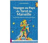 Voyages Au Pays Du Tarot De Marseille - Une Méthode Ludique De Croissance Personnelle