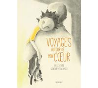 Voyages autour de mon coeur