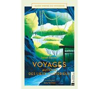 Voyages autour des lieux mystérieux