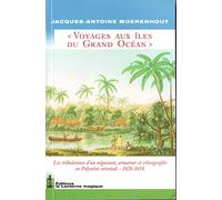 Voyages aux îles du Grand Océan: Les tribulations d'un négociant, armateur et ethnographe en Polynésie orientale : 1828-1834