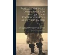 Voyages Aux Indes Orientales Et En Afrique, Pour L'observation Des Longitudes En Mer: Avec Une Dissertation Intéressante Sur Les Îles Célèbres De Salo